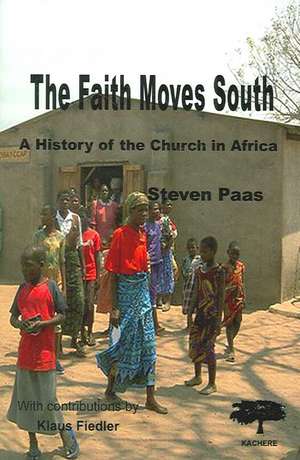 The Faith Moves South de Steven Paas