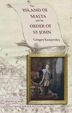 The Islands of Malta and the Order of St John: Grigory Krayevsky de Joseph Schiro