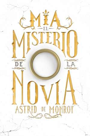 Mía El Misterio de la Novia de Astrid de Monroy Astrid