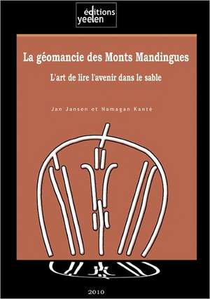 La Geomancie Des Monts Mandingues. L'Art de Lire L'Avenir Dans Le Sable: Two Texts de Jan Jansen