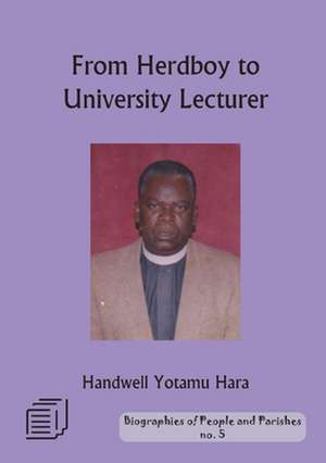 From Herd Boy to University Lecturer de Handwell Yotamu Hara