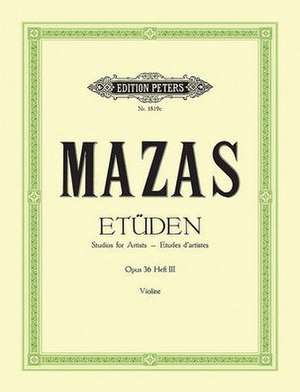 Studies Op. 36 for Violin -- Études d'Artistes de Jacques Féréol Mazas