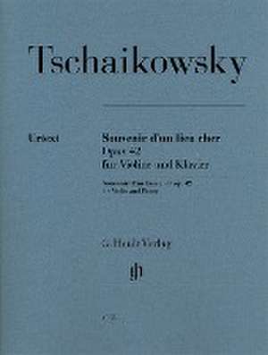 Souvenir d'un lieu cher op. 42 for Violine and Piano de Peter Iljitsch Tschaikowsky