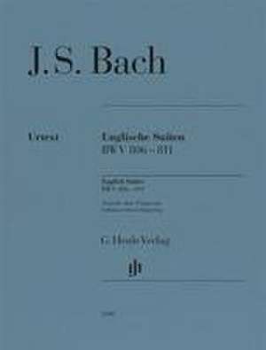 Johann Sebastian Bach - Englische Suiten BWV 806-811 de Johann Sebastian Bach