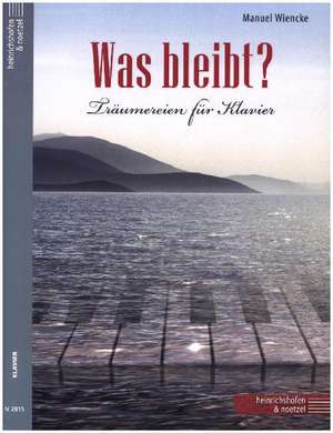 Was bleibt? de Manuel Wiencke