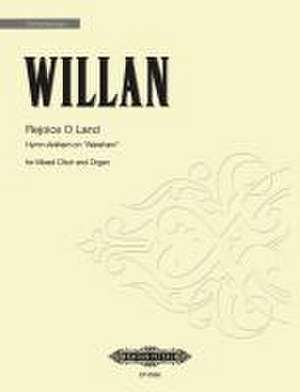 Rejoice O Land de Healey Willan