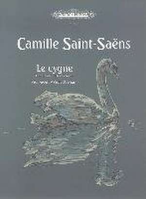 Le cygne (Der Schwan) de Camille Saint-Saëns