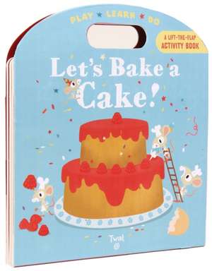 Let's Bake a Cake! de Anne-Sophie Baumann