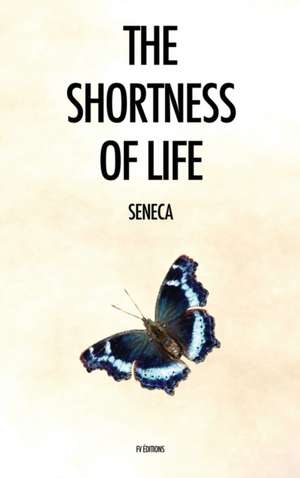 The Shortness of Life de Seneca