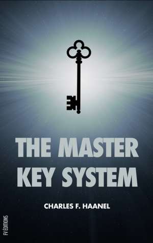 The Master Key System de Charles F. Haanel