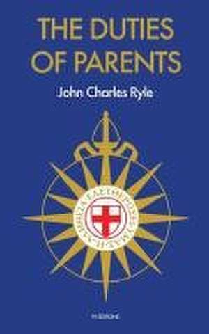 The Duties of Parents de John Charles Ryle