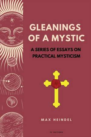 Gleanings of a Mystic de Max Heindel