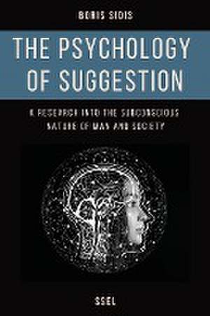 The psychology of suggestion de Boris Sidis