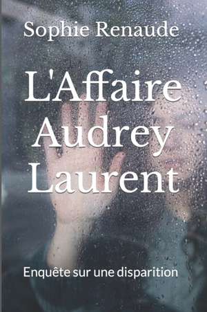 L'Affaire Audrey Laurent de Sophie Renaude