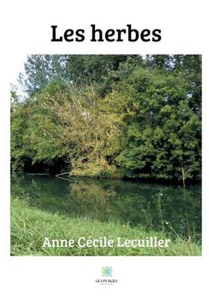 Les herbes de Anne Cécile Lecuiller