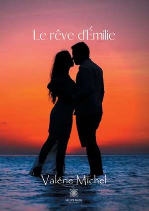 Le rêve d'Émilie de Valérie Michel