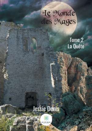 Le Monde des Mages de Jessie Denis