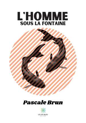 L'homme sous la fontaine de Pascale Brun