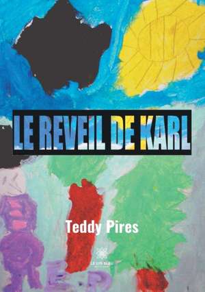 Le réveil de Karl de Teddy Pires