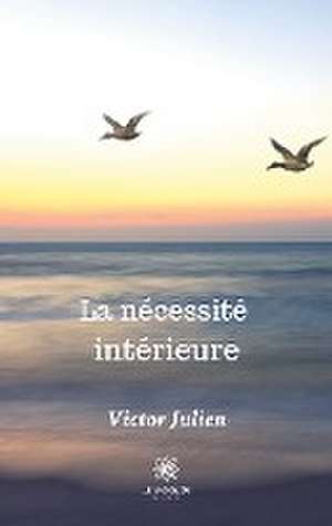 La nécessité intérieure de Victor Julien