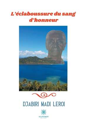 L'éclaboussure du sang d'honneur de Djabiri Madi Leroi