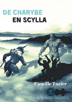 De Charybe en Scylla de Camille Tozier