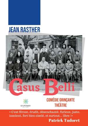 Casus belli: COMédie grinçante Théâtre de Jean Rasther