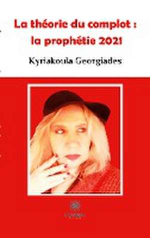 La théorie du complot de Kyriakoula Georgiades