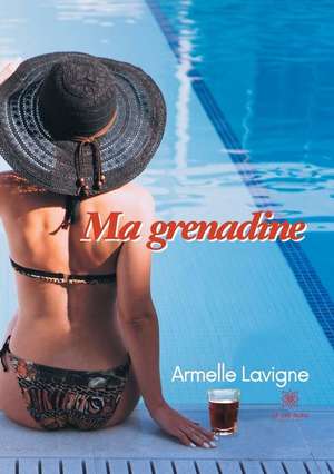 Ma grenadine de Armelle Lavigne