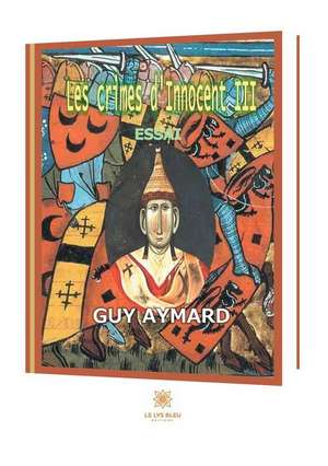 Les crimes d'Innocent III de Guy Aymard