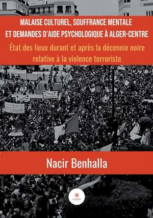 Malaise culturel, souffrance mentale et demandes d'aide psychologique à Alger-Centre de Nacir Benhalla