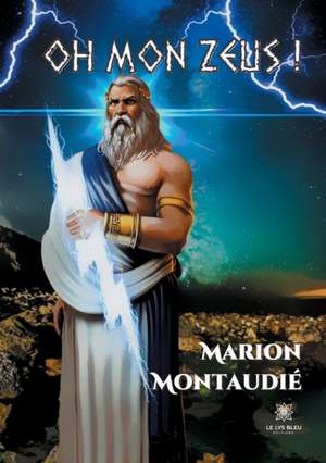 Oh mon Zeus ! de Marion Montaudié