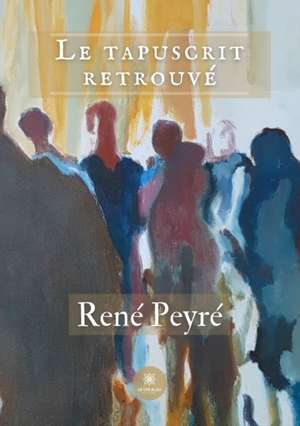 Le tapuscrit retrouvé de René Peyré