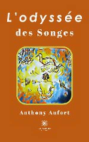 L'odyssée des songes de Anthony Aufort