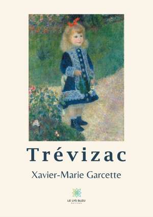 Trévizac de Xavier-Marie Garcette