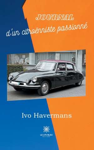 Journal d'un citroënniste passionné de Ivo Havermans