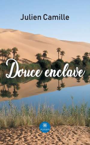 Douce enclave de Julien Camille