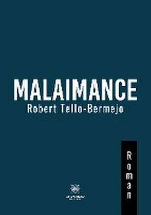 Malaimance de Robert Tello-Bermejo