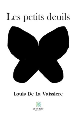 Les petits deuils de Louis de La Vaissiere