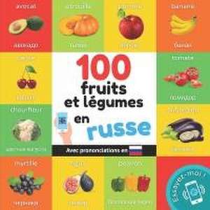 100 fruits et légumes en russe: Imagier bilingue pour enfants: français / russe avec prononciations de Yukismart