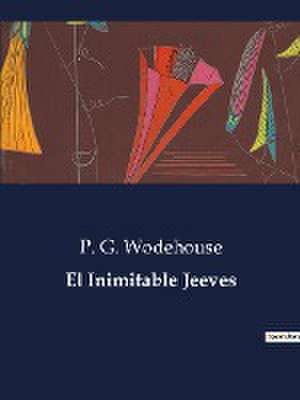 El Inimitable Jeeves de P. G. Wodehouse