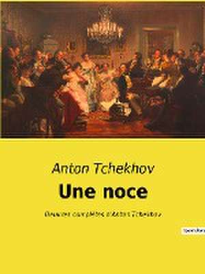 Une noce de Anton Tchekhov
