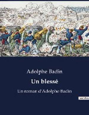 Un blessé de Adolphe Badin