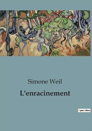 Weil, S: FRE-LENRACINEMENT