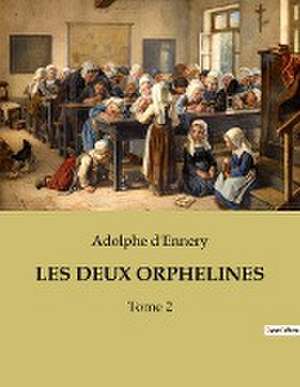 LES DEUX ORPHELINES de Adolphe D'Ennery