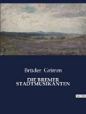 DIE BREMER STADTMUSIKANTEN de Brüder Grimm