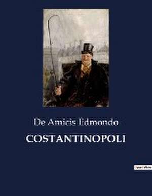 COSTANTINOPOLI de de Amicis Edmondo