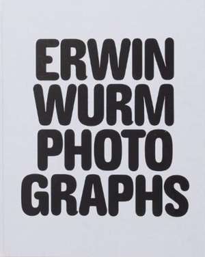 Erwin Wurm de Photographs