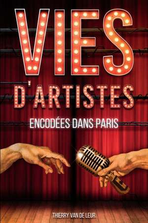 VIES D'ARTISTES encodées dans Paris de Thierry van de Leur