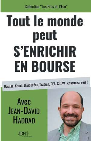 Tout le monde peut s'enrichir en bourse de Jean-David Haddad